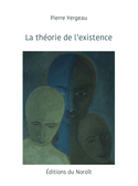 Théorie de l'existence (La)